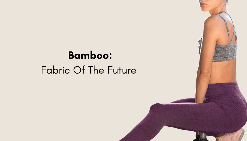 Bamboo Leggings Why is Bamboo the Perfect Fabric for Activewear ACTIVE BY GS